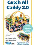 Catch All Caddy 2.0 - By Annie